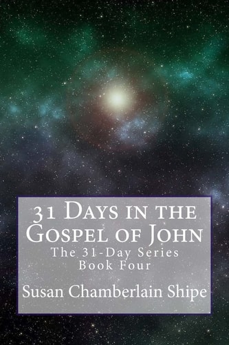 31 Days in the Gospel of John Exploring 31 Profiles of Christ