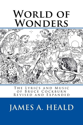 World of Wonders The Lyrics and Music of Bruce Cockburn