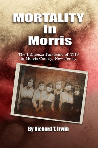 Mortality in Morris Influenza Pandemic of 1918 in Morris County, New Jersey
