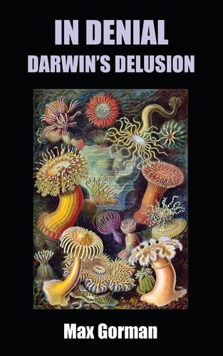 In Denial Darwin's Delusion
