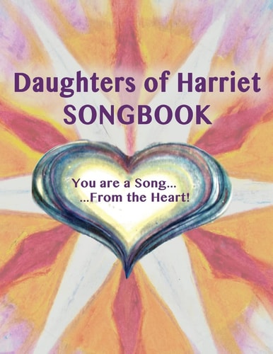 Daughters of Harriet Songbook You Are a Song from the Heart