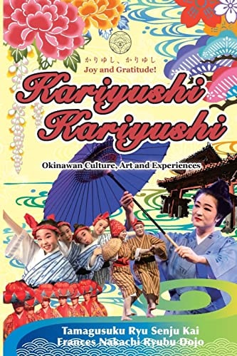 Kariyushi, Kariyushi, Joy and Gratitude! Okinawa Culture, Art and Experience