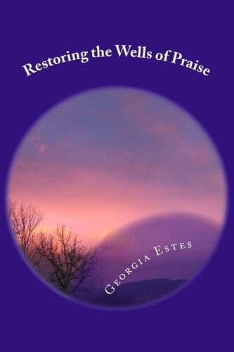 Restoring the Wells of Praise