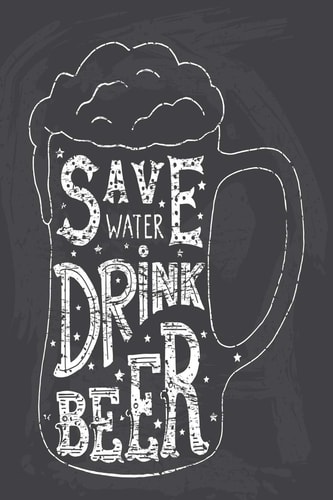 Save Water Drink Beer