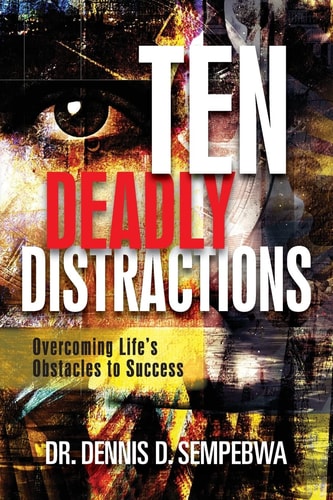 Deadly Distractions Overcoming Life's Obstacles to Success