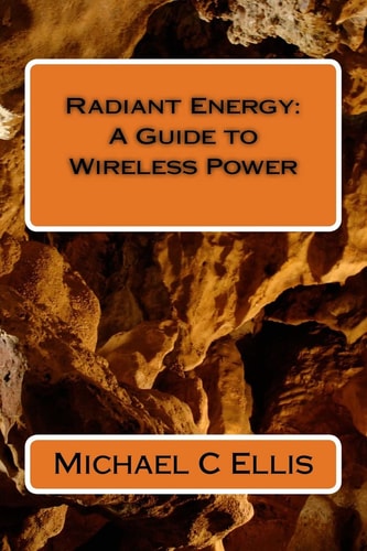 Radiant Energy A Guide to Wireless Power