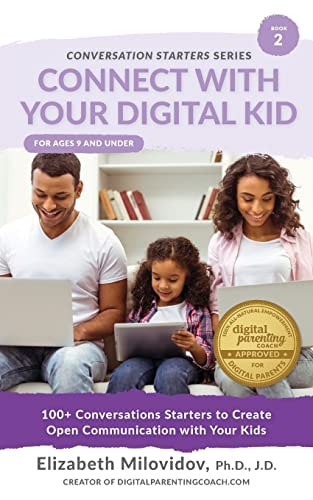 Connect With Your Digital Kid 100+ Conversation Starters to Create Open Communication with Your Kid