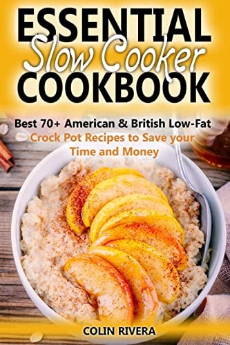 Essential Slow Cooker Cookbook Best 70+ American and British Low-Fat Crock Pot R