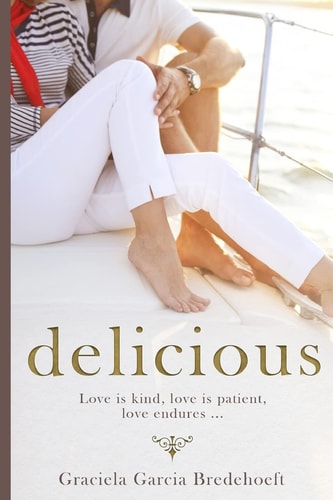 Delicious Love Is Kind, Love Is Patient, Love Endures ... Sometimes Forever