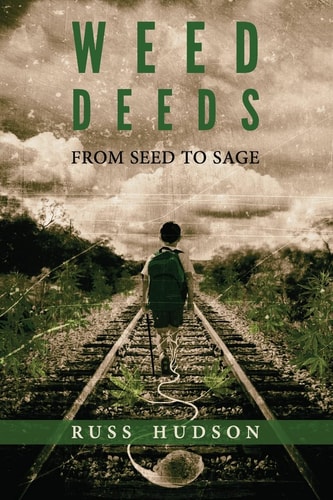 Weed Deeds From Seed to Sage