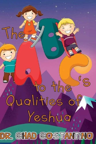 The ABC's to the Qualities of Yeshua