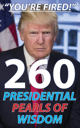 Trump 260 Presidential Pearls of Wisdom