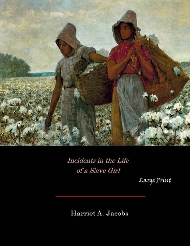 Incidents in the Life of a Slave Girl Large Print