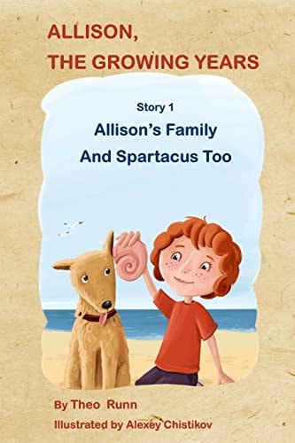 Allison, The Growing Years Story1 Allison's Family And Spartacus Too