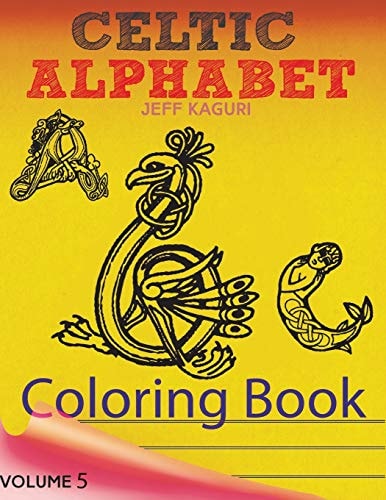 Celtic Letters Alphabet Coloring Book ABC Coloring Book: Alphabet Coloring Book for Kids 8-12