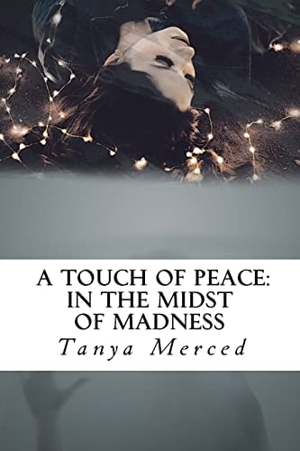 A Touch of Peace In the Mist of Madness