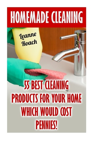 Homemade Cleaning 55 Best Cleaning Products for Your Home Which Would Cost Pennies!
