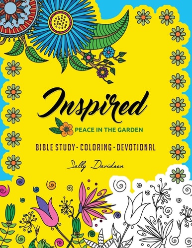 Inspired Peace in the Garden (Bible Study, Coloring, Devotional)