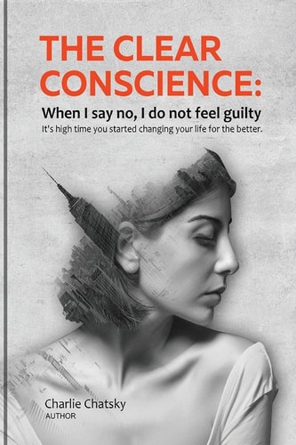 The Clear Conscience When I Say No, I Do Not Feel Guilty