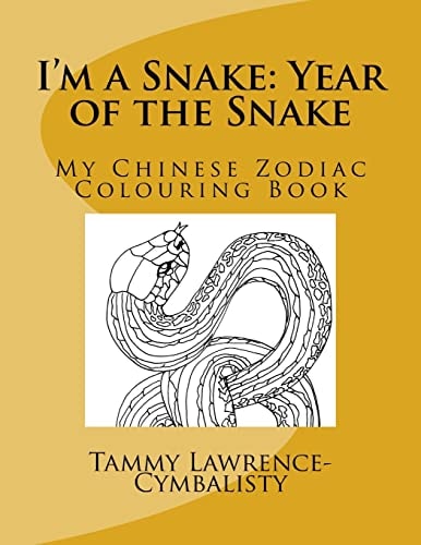 I'm a Snake: Year of the Snake My Chinese Zodiac Colouring Book