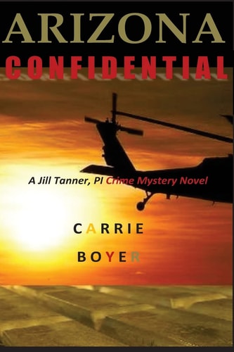 Arizona Confidential A Jill Tanner, PI Crime Mystery Novel