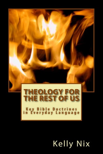 Theology for the Rest of Us Key Bible Doctrines in Everyday Language