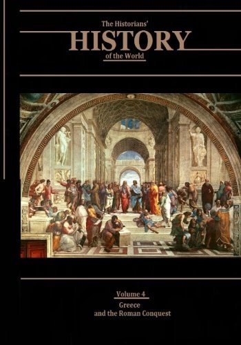 Greece and the Roman Conquest The Historians' History of the World Volume 4