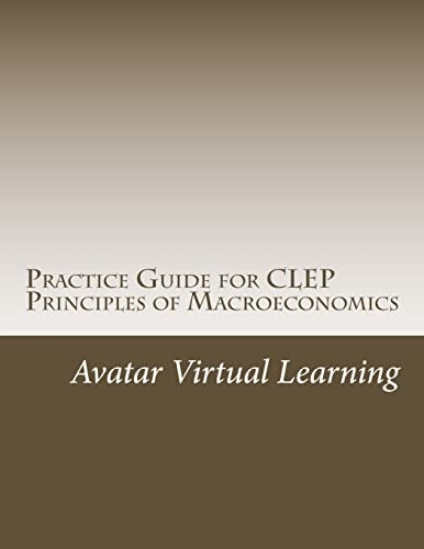 Practice Guide for CLEP Principles of Macroeconomics