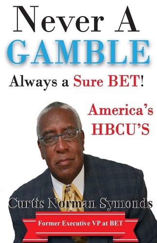 Never a GAMBLE... Always a Sure BET America's HBCU's