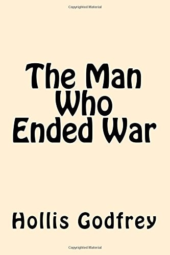 The Man Who Ended War
