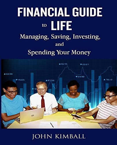 Financial Guide to Life Managing, Saving, Investing, and Spending Your Money