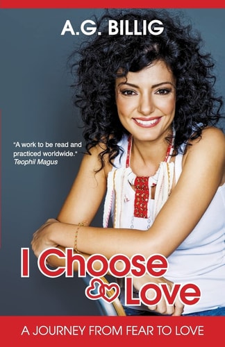 I Choose Love! A Journey from Fear to Love