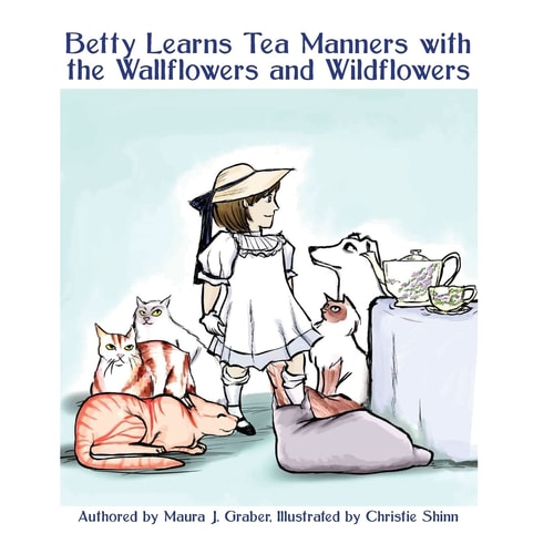 Betty Learns Tea Manners with the Wallflowers and Wildflowers