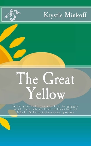 The Great Yellow Give Yourself Permission to Giggle with This Whimsical Collection of Shel Silverstein-Esque Poems