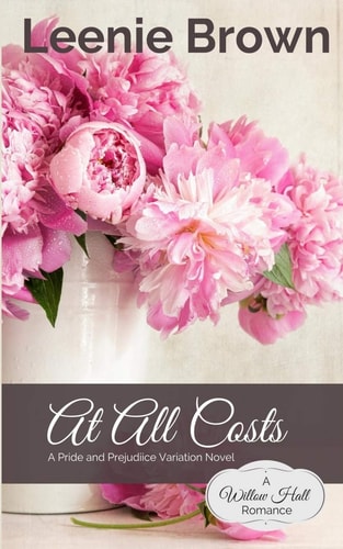 At All Costs A Pride and Prejudice Variation Novel