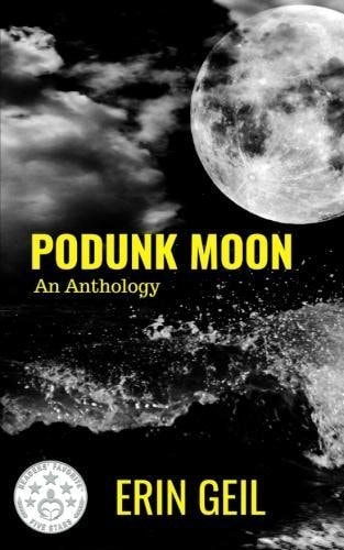 Podunk Moon An Anthology