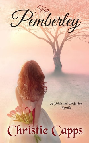 For Pemberley A Pride and Prejudice Novella