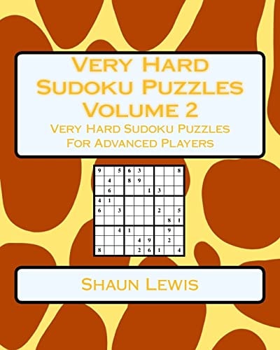 Very Hard Sudoku Puzzles Volume 2 Very Hard Sudoku Puzzles For Advanced Players