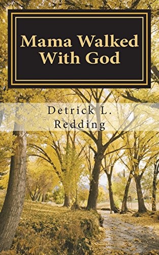 Mama Walked With God Walking By Faith