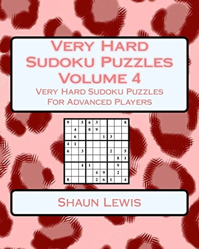 Very Hard Sudoku Puzzles Volume 4 Very Hard Sudoku Puzzles For Advanced Players