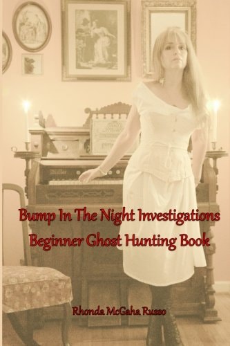 Bump In The Night Investigations Beginner Ghost Hunting Book