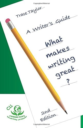 CLL Writers Guide 2nd Edition: What Makes Writing Great?: What Makes Writing Great?