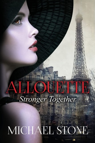 Stronger Together A Second in the Allouette Series a Novel about Sisters