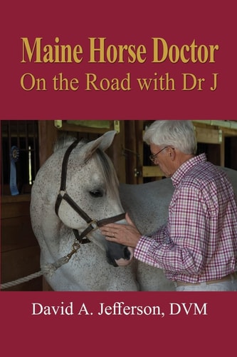 Maine Horse Doctor On the Road with Dr. J