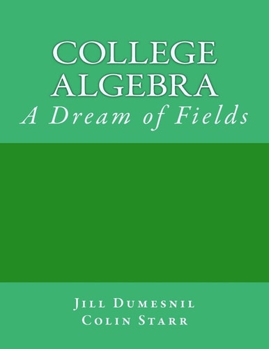 College Algebra A Dream of Fields