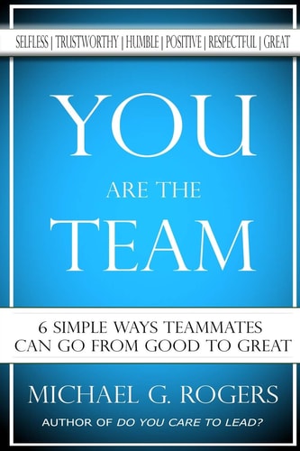 You Are The Team 6 Simple Ways Teammates Can Go From Good To Great