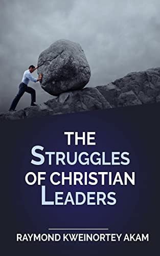 The Struggles of Christian Leaders