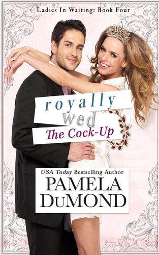 Royally Wed: the Cock-Up A Romantic Comedy