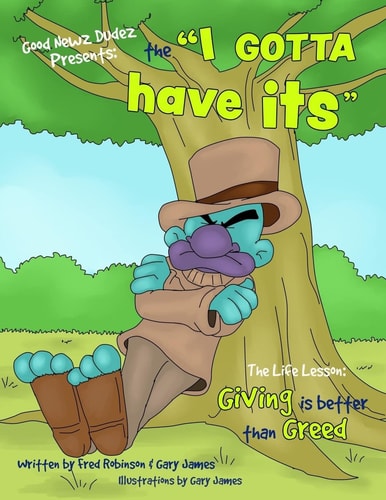 The I Gotta Have Its Life Lesson: Giving Is Better Than Greed.