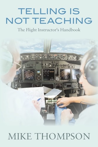 Telling Is Not Teaching The Flight Instructor's Handbook